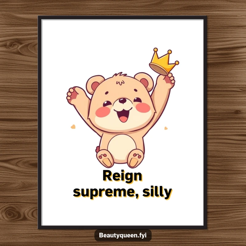 Funny bear cub poster depicting a smiling cub joyfully tossing a crown, perfect for adding hilarious celebratory vibes to any room.