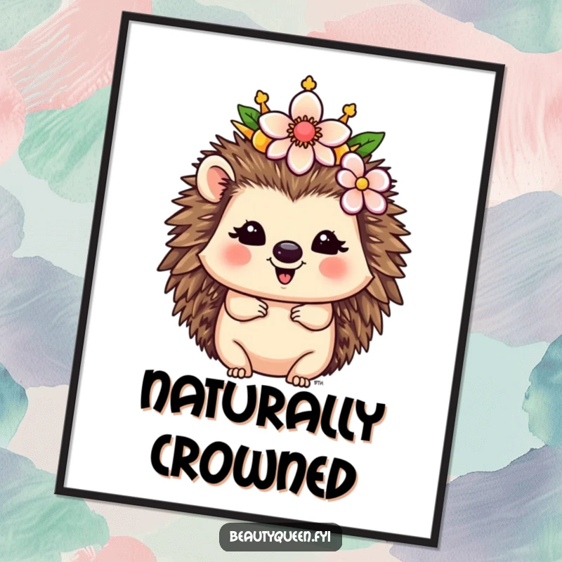Funny Hedgehog Poster: A happy hedgehog queen gracefully adorns her crown with a whimsical flower, bringing sweet royal humor.
