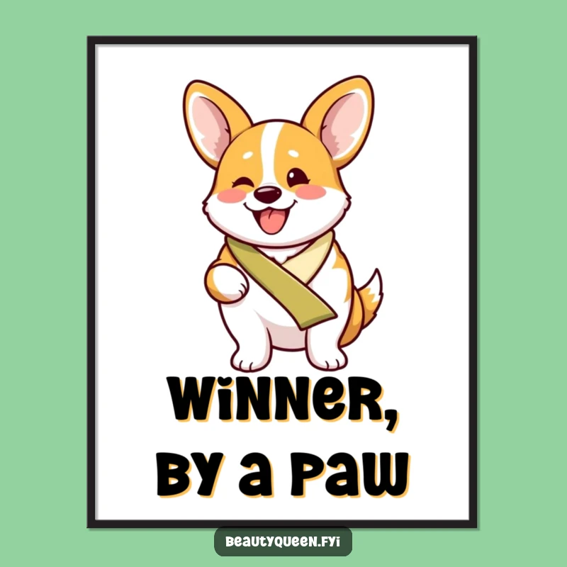 Funny Proud Corgi Poster: Excited Sash Dog Wall Art, Perfect Gift!