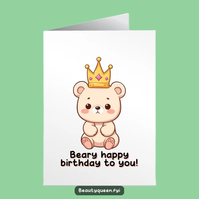 Free Printable Birthday Card: Bear Cub Crown Funny Downloadable Gift