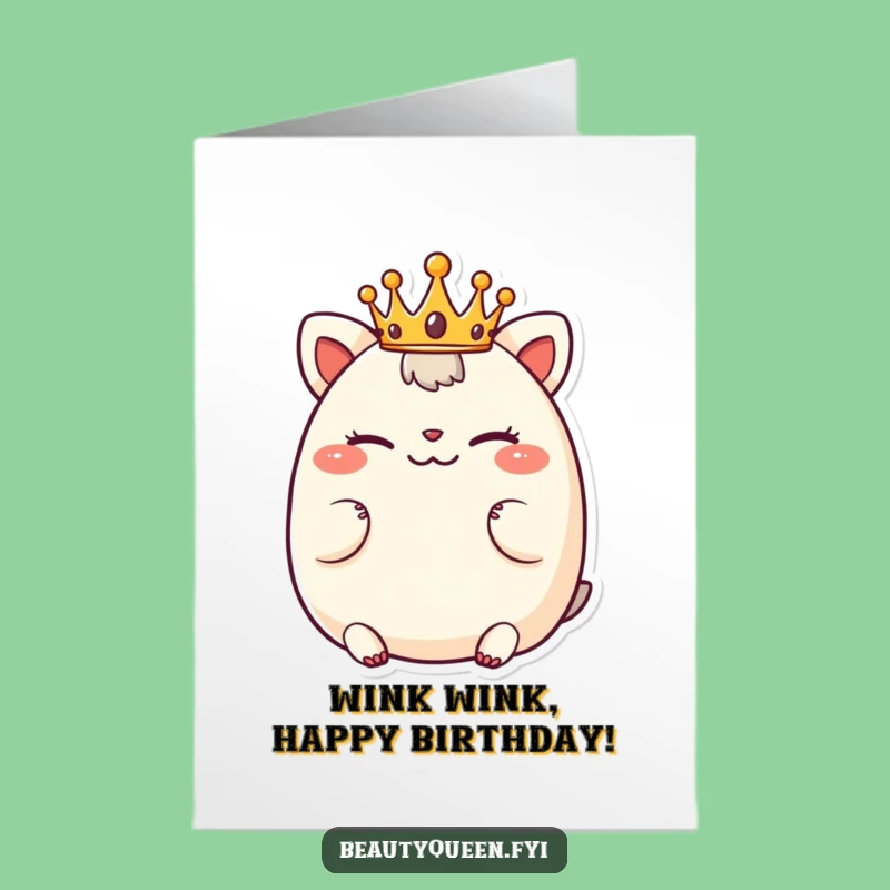 Free Printable Birthday Card: Chubby Animal Winking, Tiny Crown, Funny DIY Download Gift