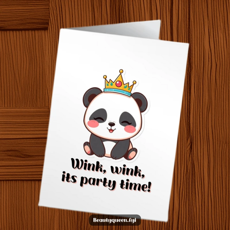 Funny Free Printable Birthday Card: A cheerful panda wearing a tiny tiara winks playfully, celebrating a birthday with adorable charm and humor.