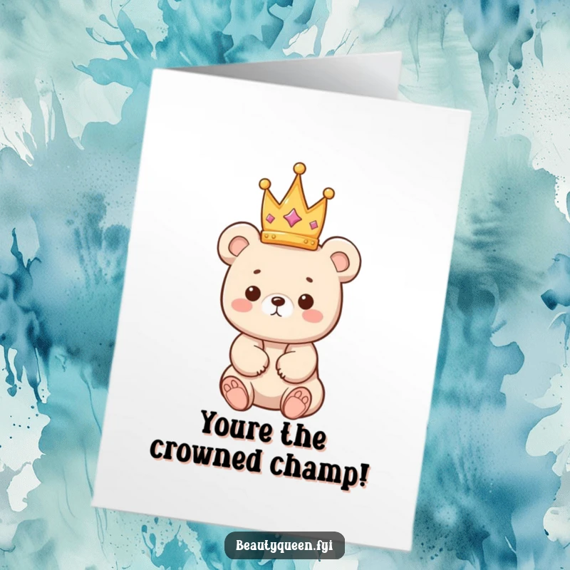 Funny Free Printable Congratulations Card showing a kawaii bear cub wobbling with a tiny crown, celebrating a special achievement.